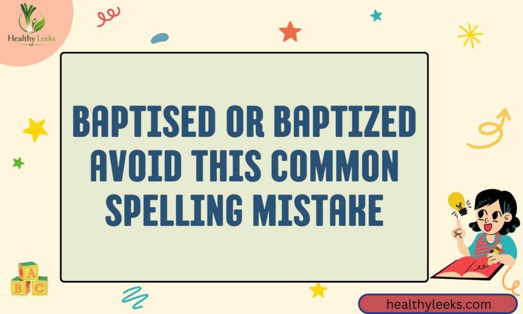 baptised-or-baptized