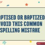 baptised-or-baptized