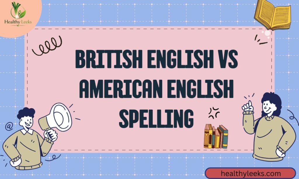 british-english-vs-american-english-spelling
