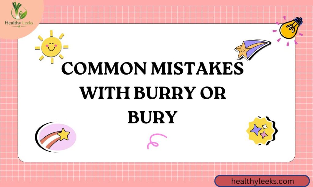 common-mistakes-with-burry-or-bury