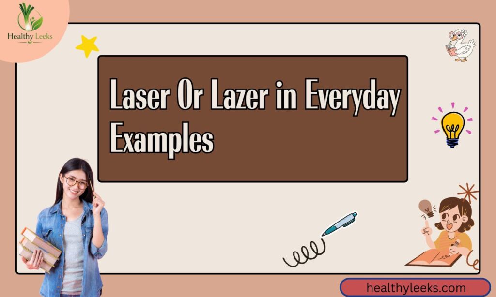 laser-or-lazer-in-everyday-examples