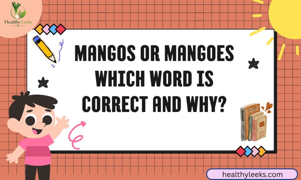mangos-or-mangoes
