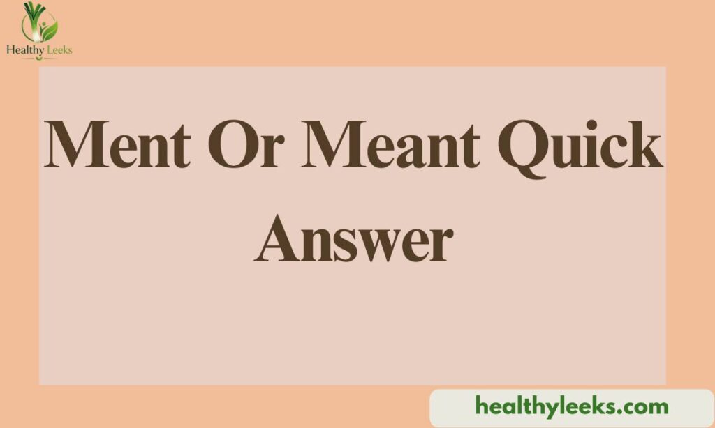 ment-or-meant-quick-answer 