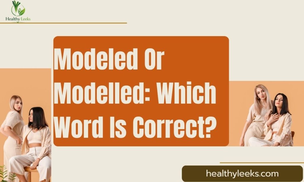 modeled-or-modelled