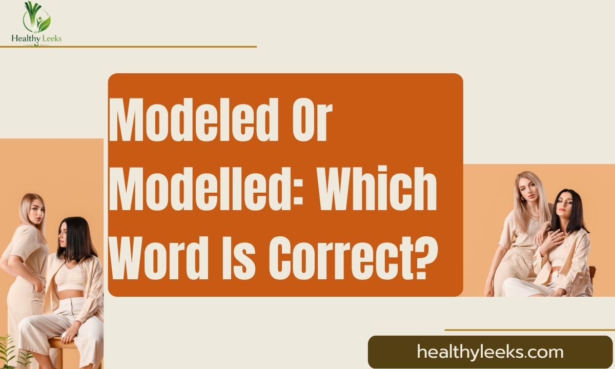 modeled-or-modelled