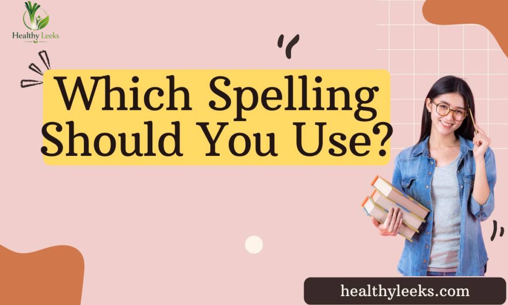 which-spelling-should-you-use 