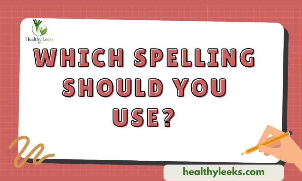 which-spelling-should-you-use