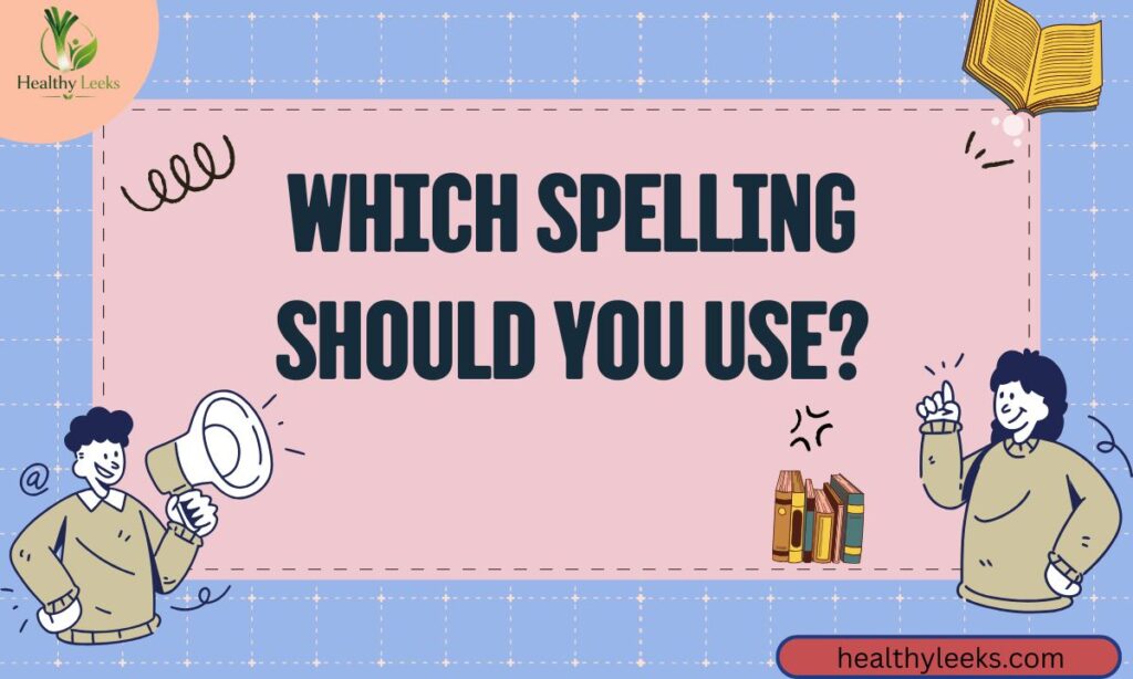 which-spelling-should-you-use 