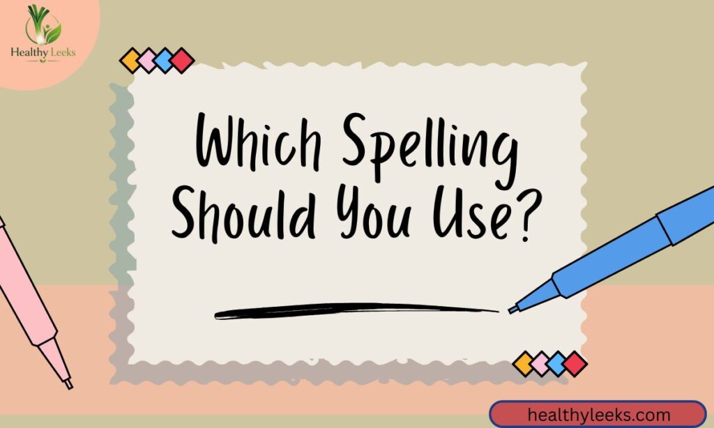 which-spelling-should-you-use