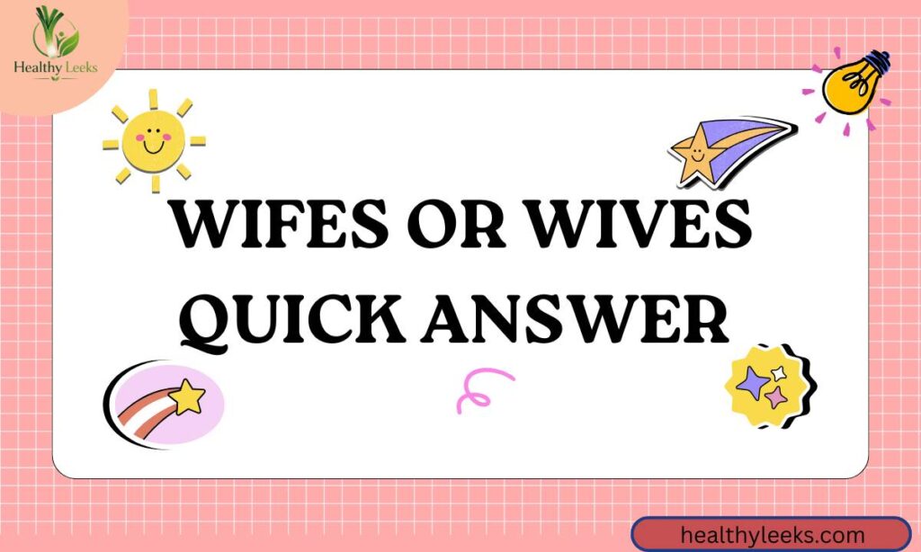 wifes-or-wives-quick-answer