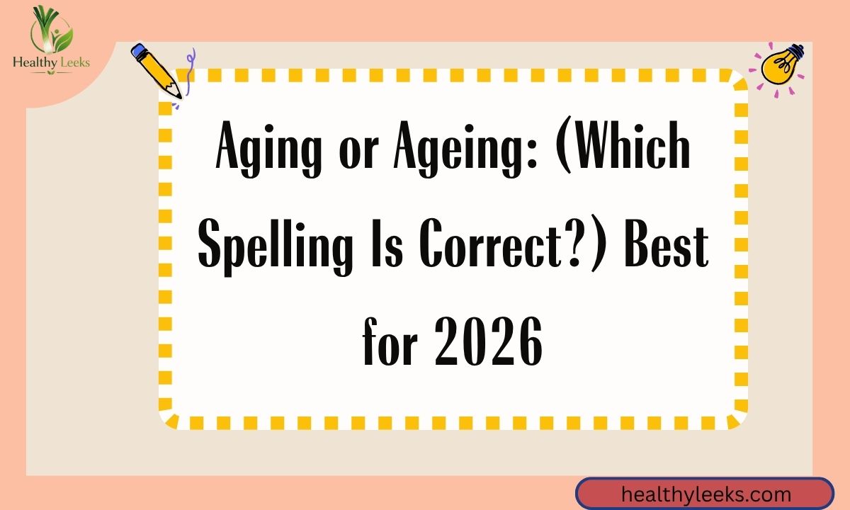 Aging or Ageing