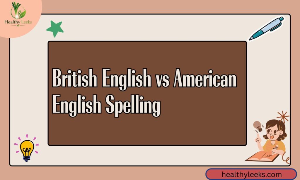 British English vs American English Spelling