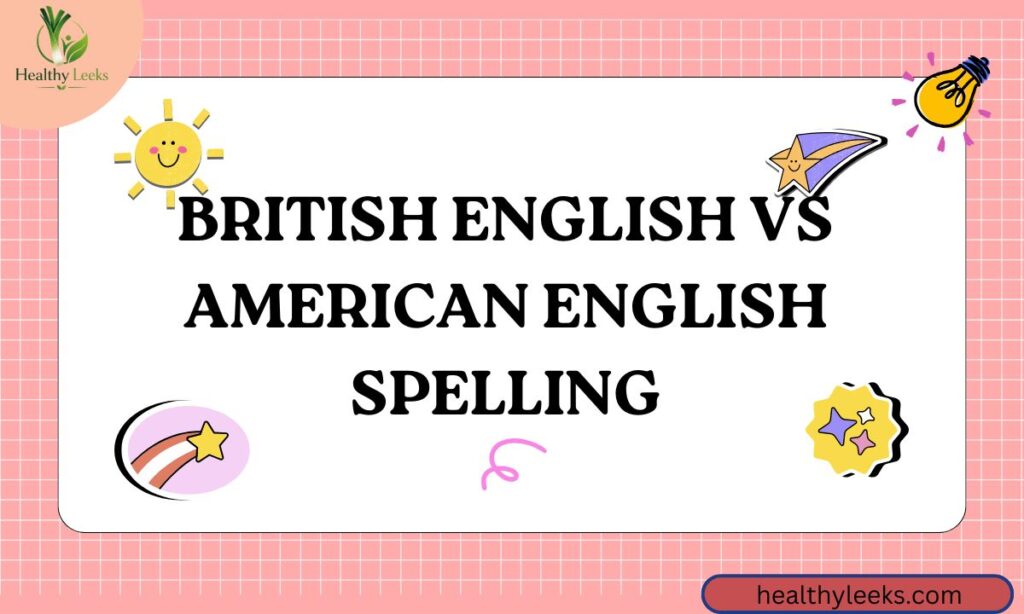 British English vs American English Spelling
