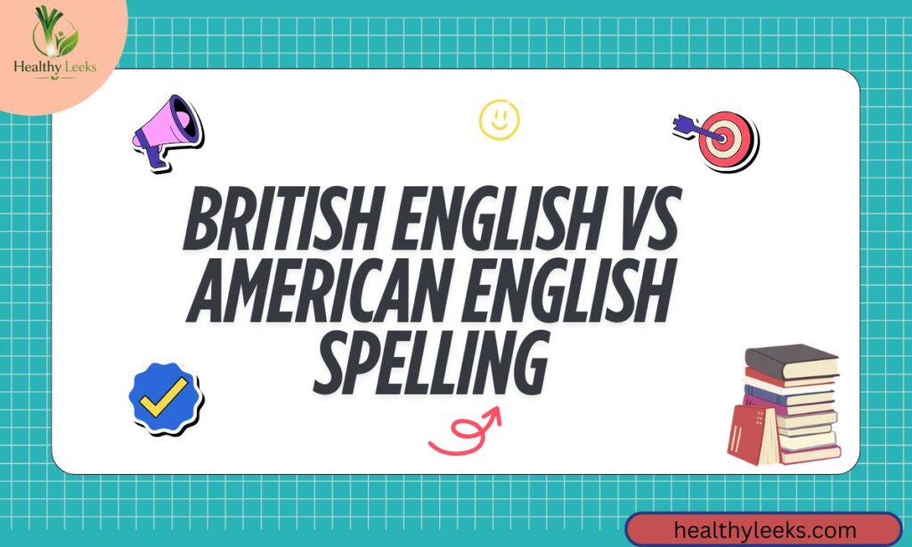 British English vs American English Spelling