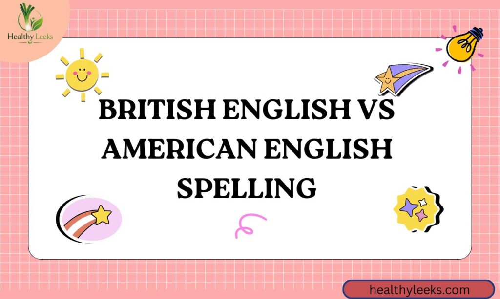 British English vs American English Spelling 