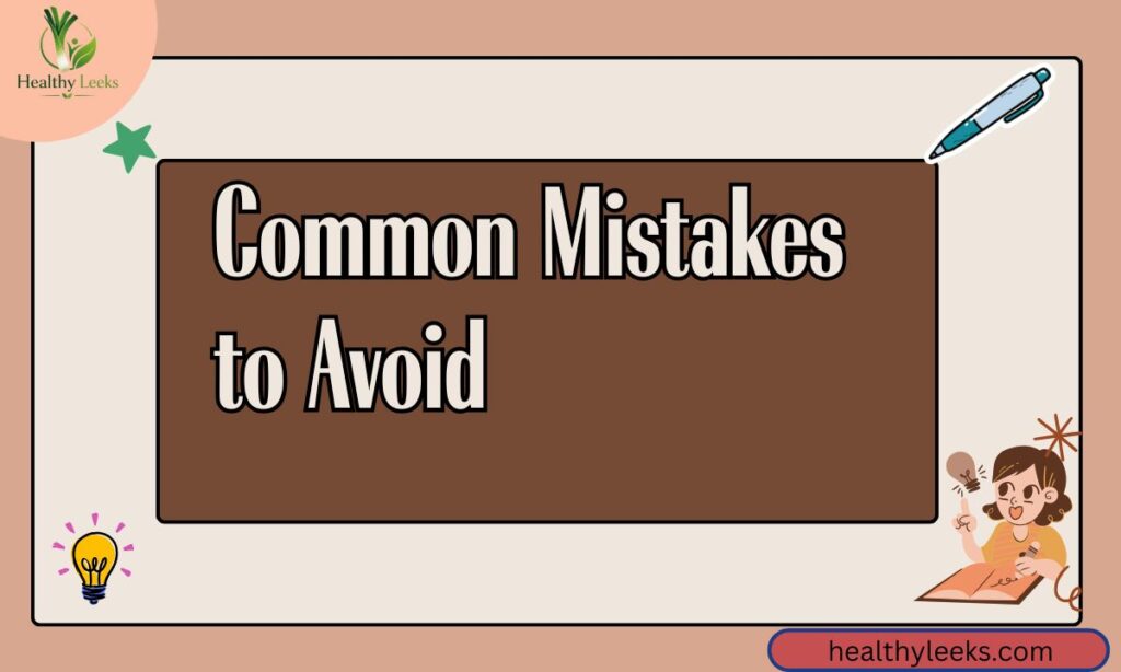 Common Mistakes to Avoid