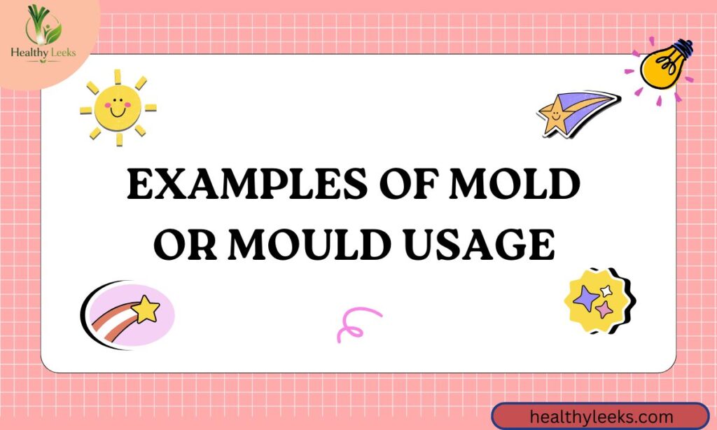 Examples of Mold or Mould Usage