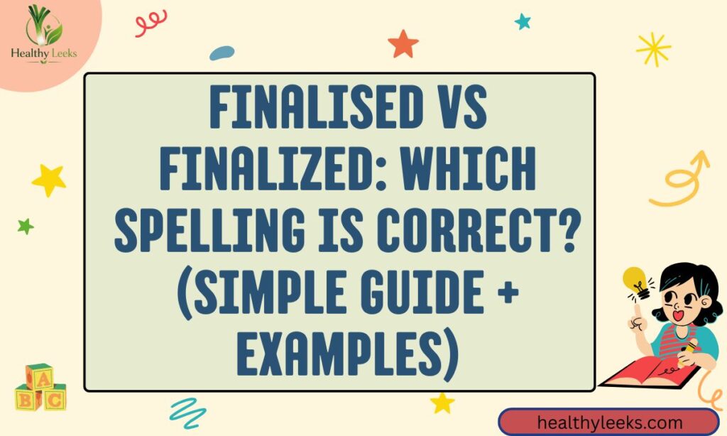 Finalised vs Finalized