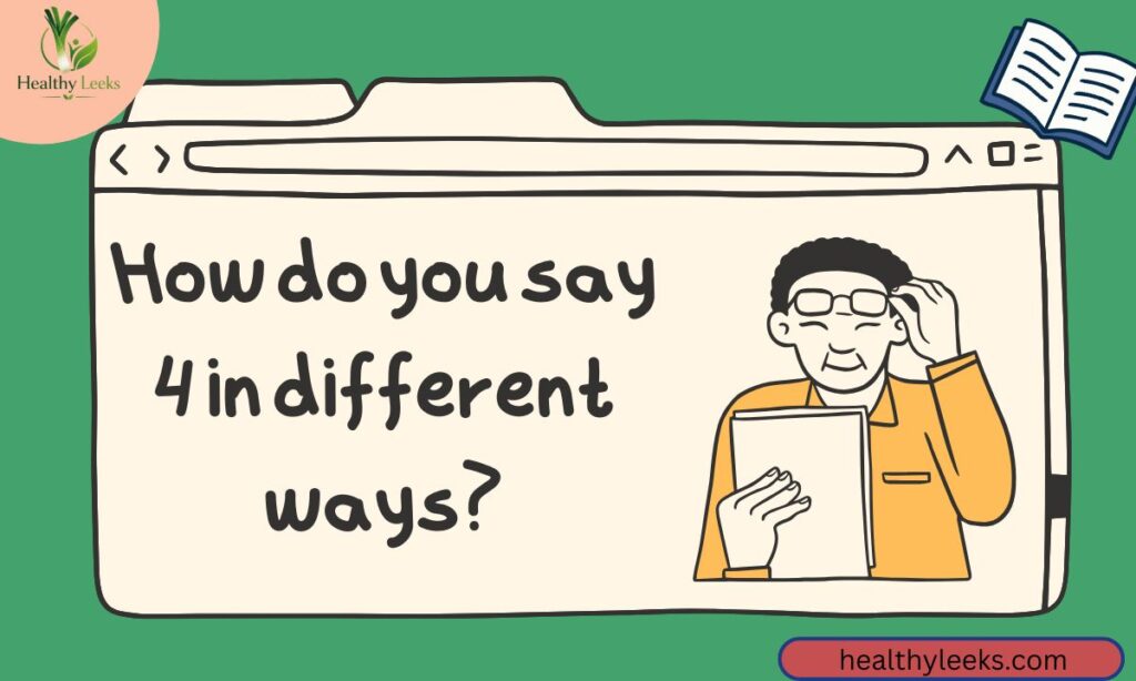 How do you say 4 in different ways
