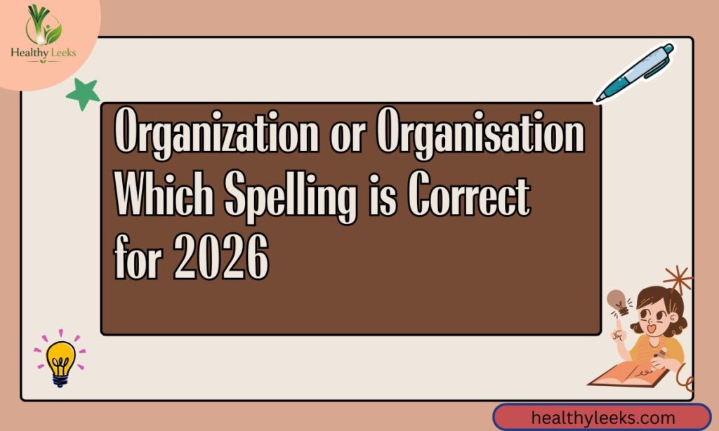 Organization or Organisation