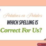 Potatoes or Potatos