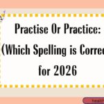 Practise Or Practice