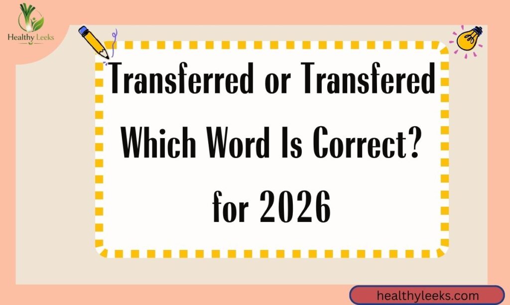 Transferred or Transfered