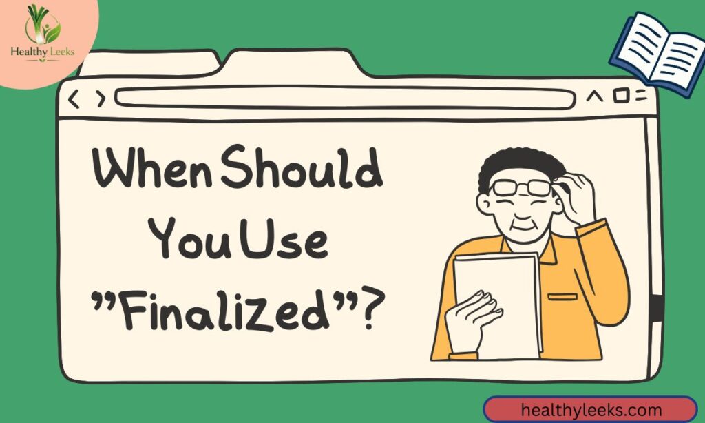 When Should You Use Finalized