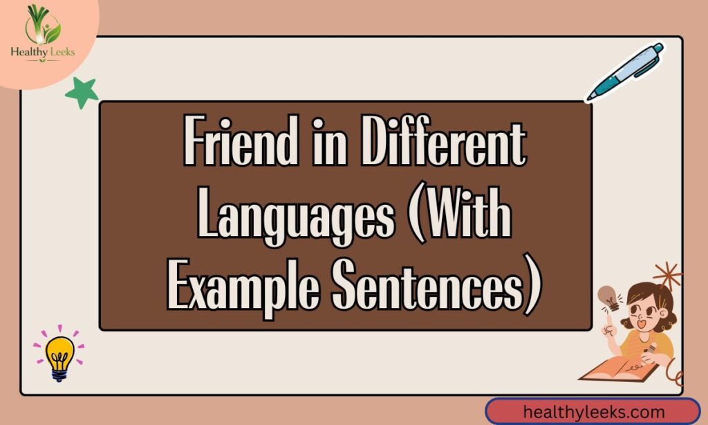 Friend in Different Languages (With Example Sentences)